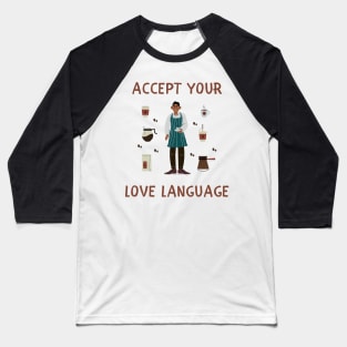 Accept your love language Baseball T-Shirt